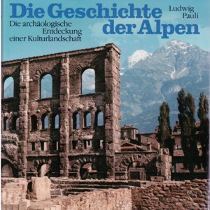 Die Geschichte der Alpen-Archäologie